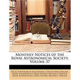 Monthly Notices of the Royal Astronomical Society, Volume 37 broché